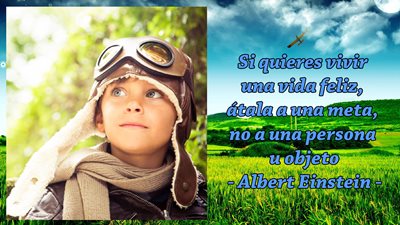 Si quieres vivir una vida feliz, átala a una meta, no a una persona u objeto